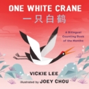 Image for One white crane  : a bilingual counting book of the months