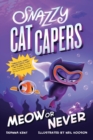 Image for Snazzy Cat Capers: Meow or Never
