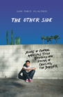 Image for The other side  : stories of Central American teen refugees who dream of crossing the border