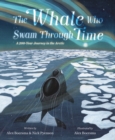 Image for The whale who swam through time  : a two-hundred-year journey in the Arctic