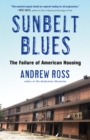 Image for Sunbelt Blues: The Failure of American Housing
