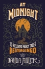 Image for At Midnight : 15 Beloved Fairy Tales Reimagined