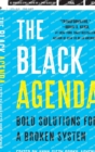 Image for The Black agenda  : bold solutions for a broken system