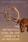 Image for Wonderful Stag, or The Courtship of Red Elsie: A Tor.com Original