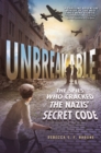 Image for Unbreakable: The Spies Who Cracked the Nazis&#39; Secret Code