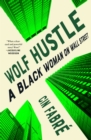 Image for Wolf hustle  : a Black woman on Wall Street
