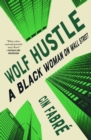Image for Wolf Hustle: A Black Woman on Wall Street