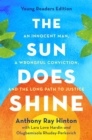Image for The Sun Does Shine (Young Readers Edition) : An Innocent Man, A Wrongful Conviction, and the Long Path to Justice