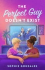 Image for The Perfect Guy Doesn&#39;t Exist : A Novel