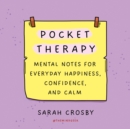 Image for Pocket Therapy : Mental Notes for Everyday Happiness, Confidence, and Calm