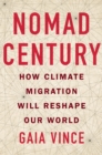 Image for Nomad Century : How Climate Migration Will Reshape Our World