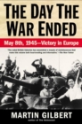 Image for Day the War Ended: May 8, 1945 - Victory in Europe