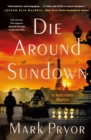 Image for Die Around Sundown: A Mystery