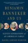 Image for Benjamin Banneker and Us: Eleven Generations of an American Family