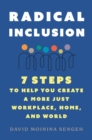Image for Radical Inclusion: Seven Steps to Help You Create a More Just Workplace, Home, and World