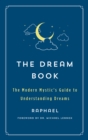 Image for Dream Book: The Modern Mystic&#39;s Guide to Understanding Dreams