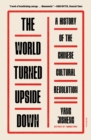 Image for The World Turned Upside Down : A History of the Chinese Cultural Revolution