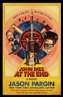 Image for John Dies at the End : Movie Tie-In Edition