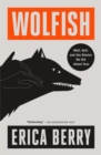 Image for Wolfish : Wolf, Self, and the Stories We Tell About Fear