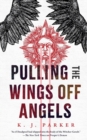 Image for Pulling the Wings Off Angels