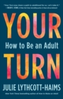 Image for Your Turn : How to Be an Adult