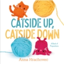Image for Catside Up, Catside Down : A Book of Prepositions