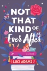 Image for Not That Kind of Ever After : A Novel