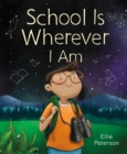 Image for School Is Wherever I Am