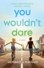 Image for You wouldn&#39;t dare  : a novel