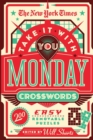 Image for The New York Times Take It With You Monday Crosswords : 200 Easy Removable Puzzles