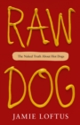 Image for Raw Dog: The Naked Truth About Hot Dogs