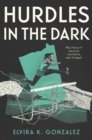 Image for Hurdles in the Dark: My Story of Survival, Resilience, and Triumph