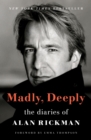 Image for Madly, Deeply : The Diaries of Alan Rickman