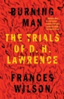 Image for Burning Man : The Trials of D. H. Lawrence