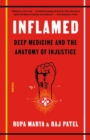Image for Inflamed : Deep Medicine and the Anatomy of Injustice