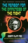 Image for The reason for the darkness of the night  : Edgar Allan Poe and the forging of American science