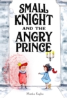 Image for Small Knight and the Angry Prince