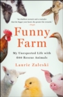 Image for Funny farm  : my unexpected life with 600 rescue animals