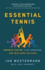 Image for Essential Tennis : Improve Faster, Play Smarter, and Win More Matches