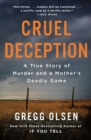 Image for Cruel Deception : A True Story of Murder and a Mother&#39;s Deadly Game