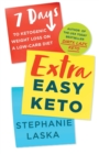 Image for Extra easy keto  : 7 days to ketogenic weight loss on a low carb diet