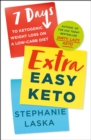 Image for Extra Easy Keto: 7 Days to Ketogenic Weight Loss on a Low-Carb Diet