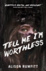 Image for Tell Me I&#39;m Worthless