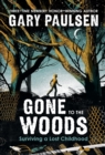 Image for Gone to the woods  : surviving a lost childhood