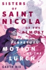 Image for Sisters of Saint Nicola of The Almost Perpetual Motion vs the Lurch: A Tor.com Original