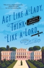 Image for Act Like a Lady, Think Like a Lord