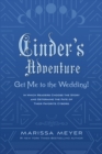 Image for Cinder&#39;s Adventure: Get Me to the Wedding! (E-Book Original): (In Which Readers Choose the Story and Determine the Fate of Their Favorite Cyborg)