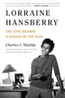 Image for Lorraine Hansberry: The Life Behind A Raisin in the Sun