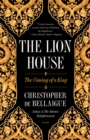 Image for The Lion House : The Coming of a King