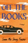 Image for Off the Books : A Novel